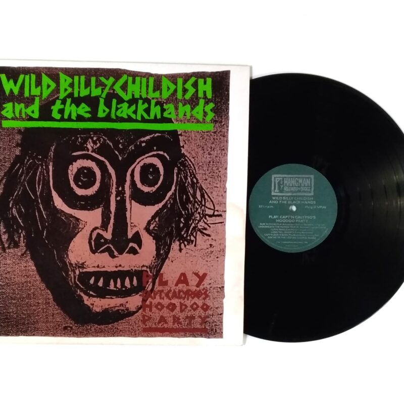 WILD BILLY CHILDISH AND THE BLACKHANDS PLAY CAPT. CALYPSO'S HOODOO PARTY (1988) - VINIL 12"