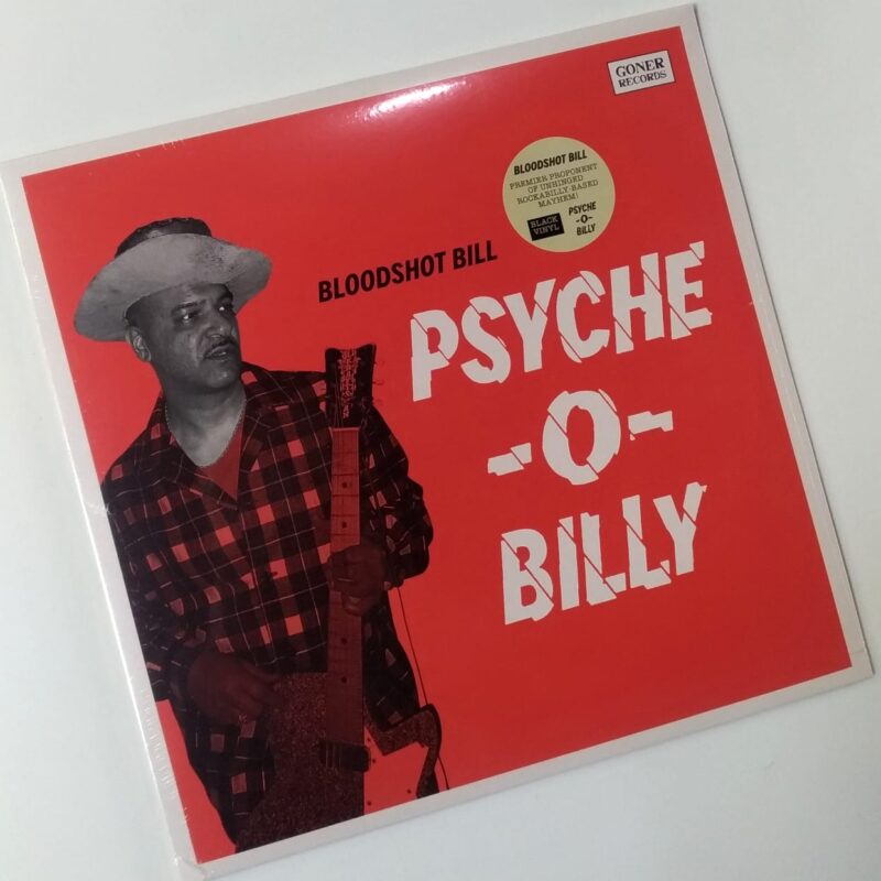 BLOODSHOT BILL PSYCHE-O-BILLY (2023) - VINIL 12"