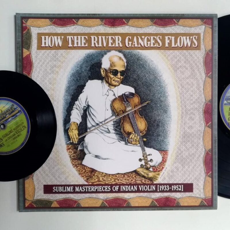 HOW THE RIVER GANGES FLOWS: SUBLIME MASTERPIECES OF INDIAN VIOLIN 1933-1952 (2020) - VINIL 12"