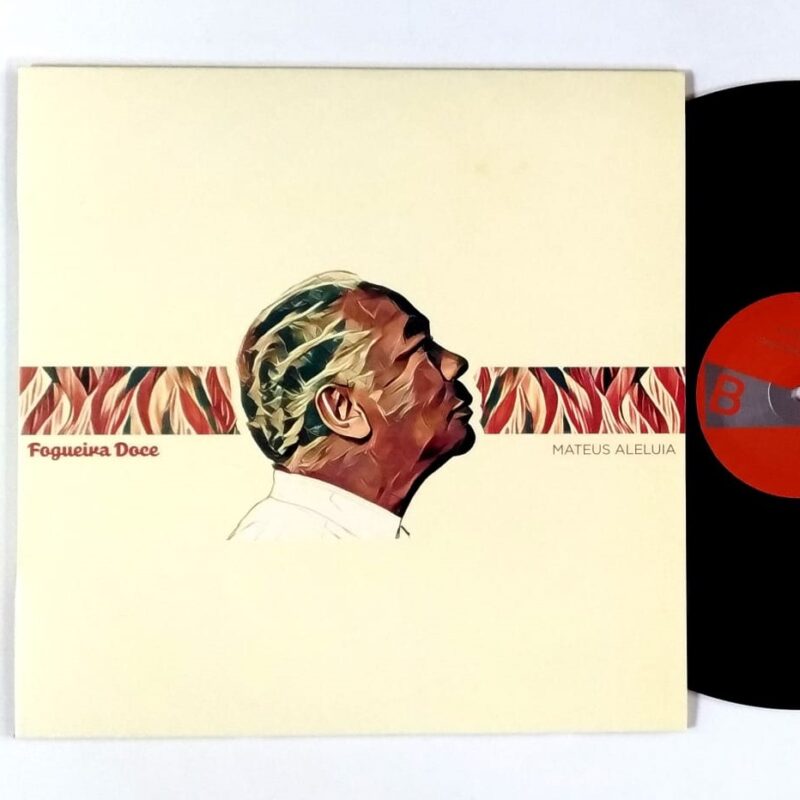 MATEUS ALELUIA - FOGUEIRA DOCE (2019) - VINIL 12"