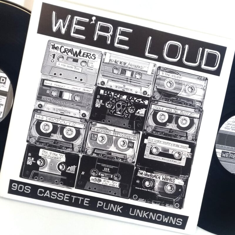WE'RE LOUD: 90S CASSETTE PUNK UNKNOWNS (2015) - VINIL 12"