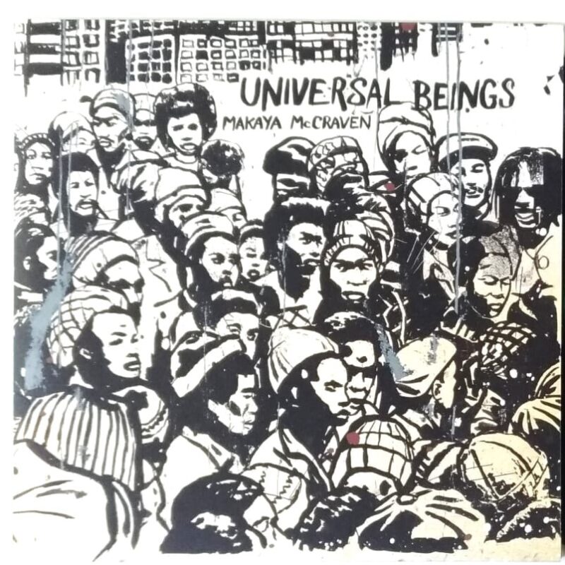MAKAYA MCCRAVEN UNIVERSAL BEINGS (2018) - VINIL 12"