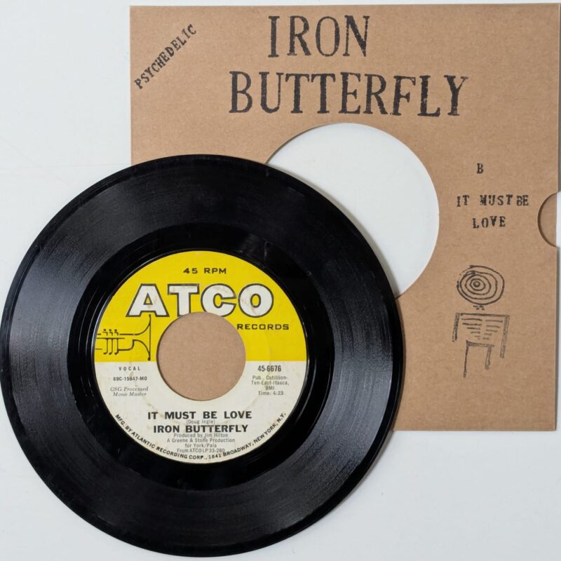 IRON BUTTERFLY In The Time Of Our Lives / It Must Be Love (1969) VINIL 7"