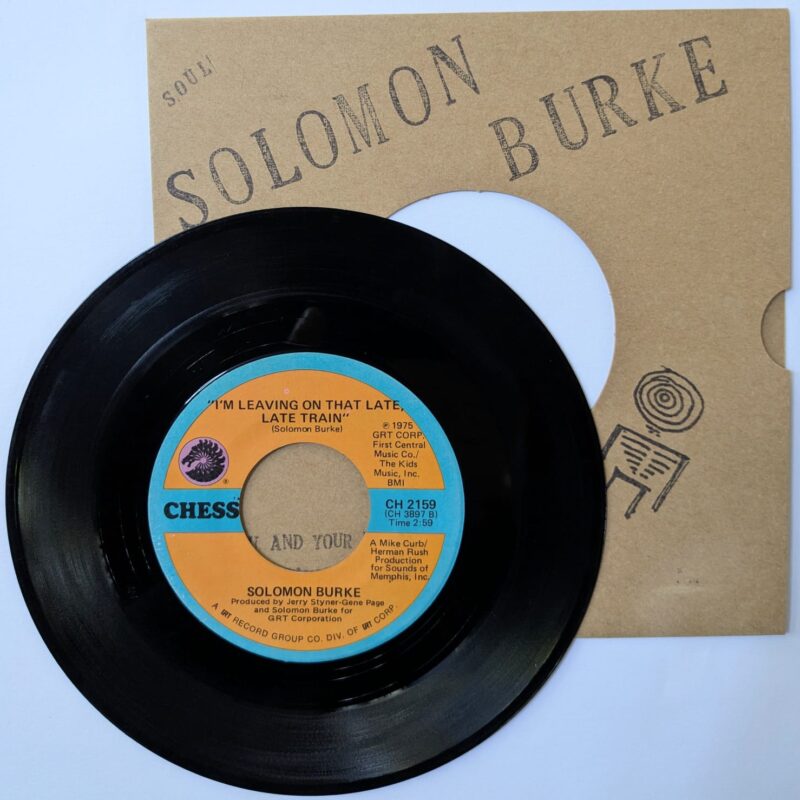 SOLOMON BURKE - YOU AND YOUR BABY BLUES - I'M LEAVING ON THAT LATE TRAIN (1974) VINIL 7"