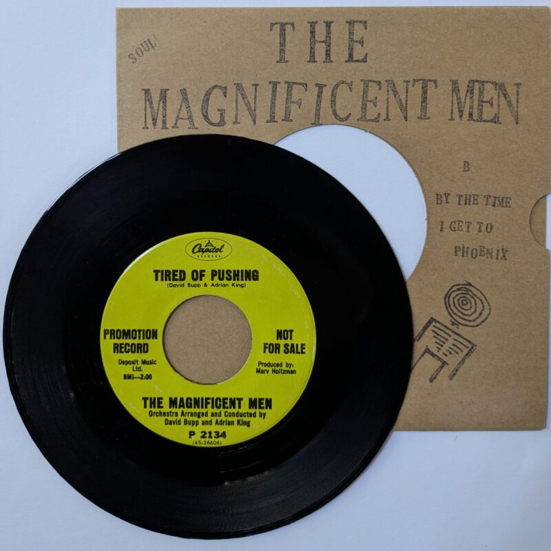 THE MAGNIFICENT MEN - TIRED OF PUSHING / BY THE TIME I GET TO PHOENIX (1968) VINIL 7"