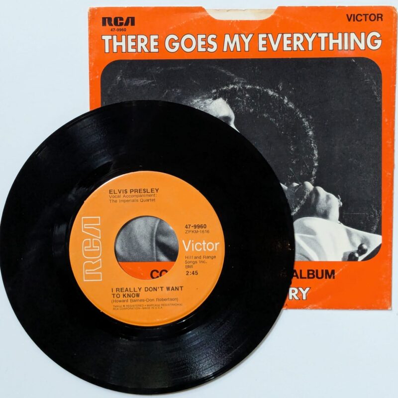 ELVIS PRESLEY - THERE GOES MY EVERYTHING / I REALLY DON'T WANT TO KNOW (1971) VINIL 7"