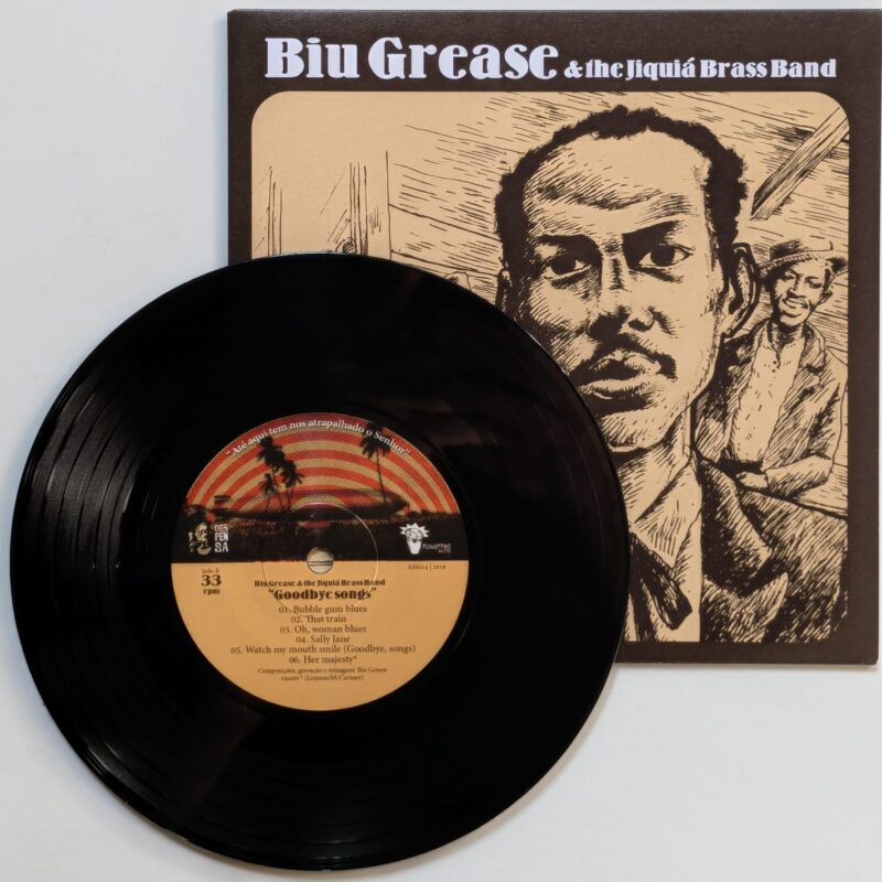 BIU GREASE & THE JEQUIÁ BRASS BAND - "GOODBYE SONGS" (2016) - VINIL 7"