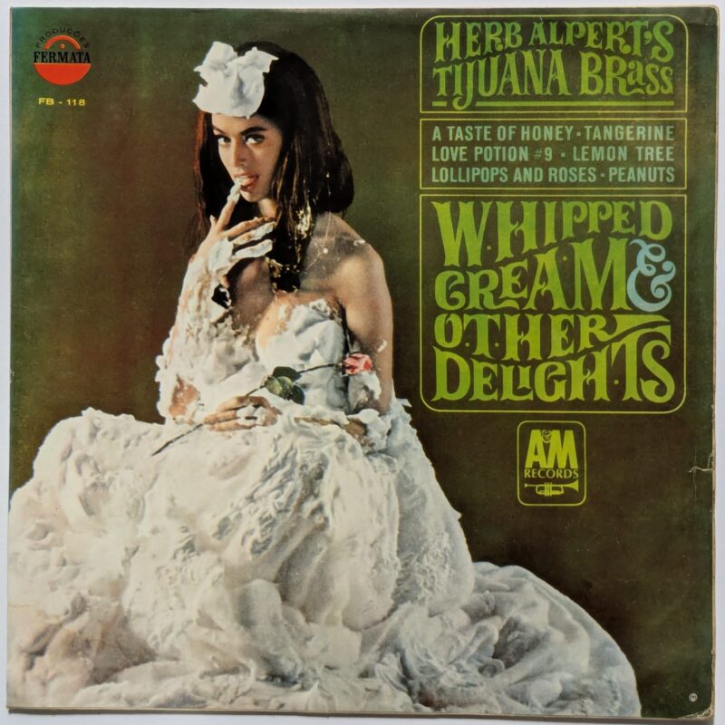 HERB ALPERT'S TIJUANA BRASS - WHIPPED CREAM  & OTHER DELIGHTS (1965) VINIL 12"