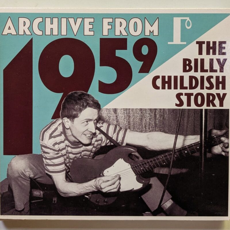 BILLY CHILDISH  / ARCHIVE FROM 1959 THE BILLY CHILDSH STORY / 2009 / CD
