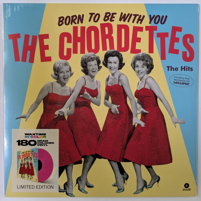 THE CHORDETTES / BORN TO BE WITH YOU: THE HITS / 2021 / VINIL 12"